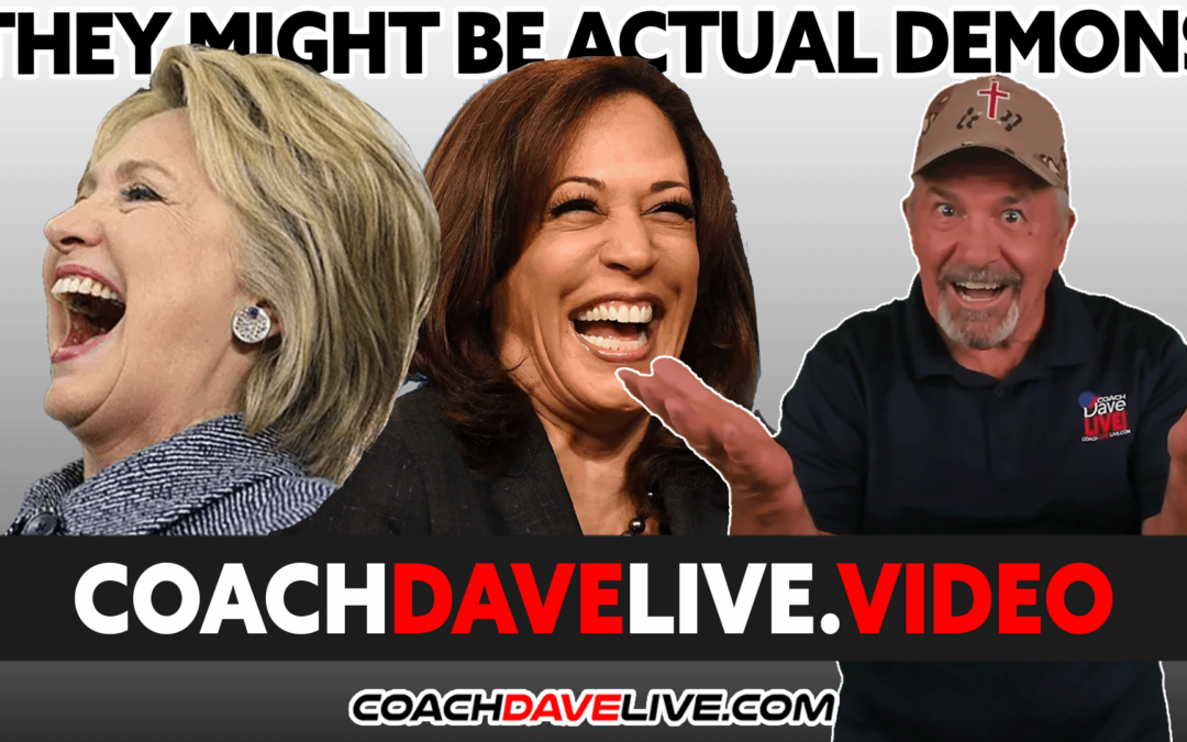 Coach Dave LIVE | 4-11-22 | THEY MIGHT BE ACTUAL DEMONS – AUDIO ONLY