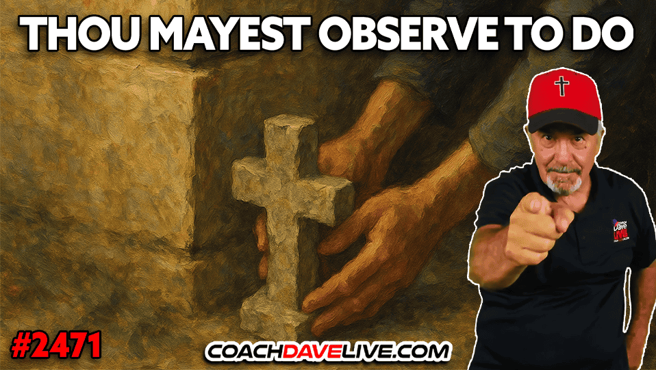 THOU MAYEST OBSERVE TO DO | 8-12-2025