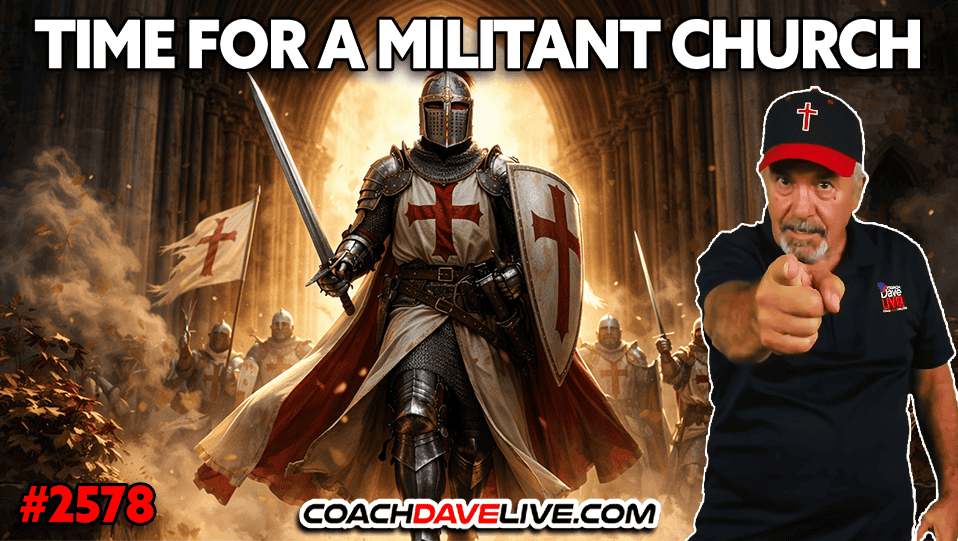 TIME FOR A MILITANT CHURCH | 1-14-2026