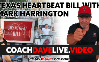 Coach Dave LIVE | 9-6-2021 | Texas Heartbeat Bill with Mark Harrington