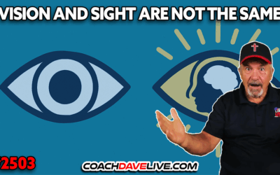 VISION AND SIGHT ARE NOT THE SAME | 9-25-2025