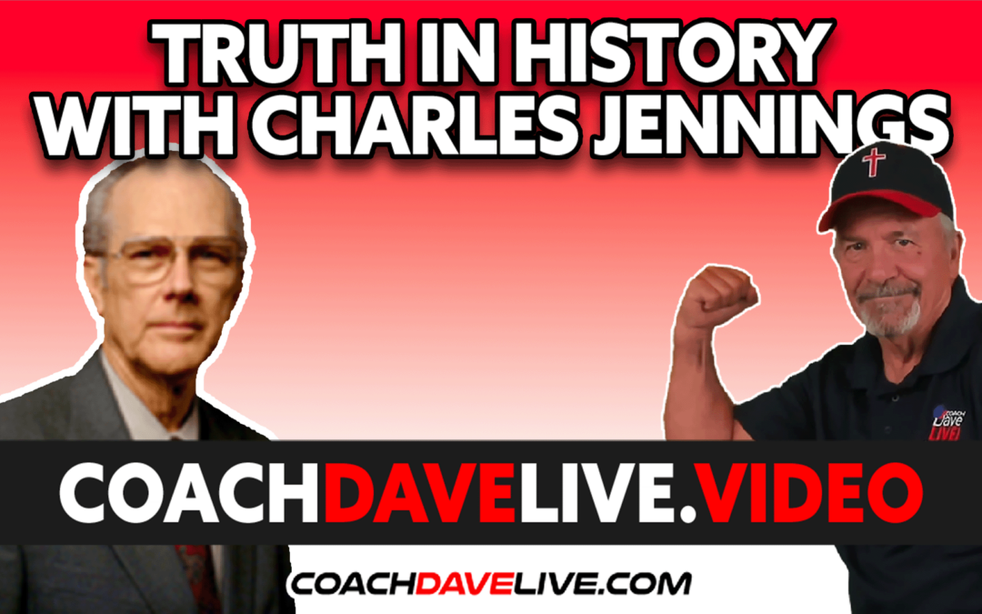 TRUTH IN HISTORY WITH CHARLES JENNINGS | #1827