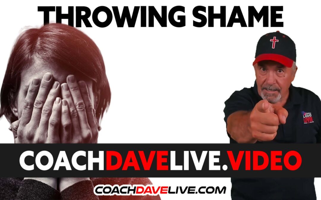 Coach Dave LIVE | 7-1-2022 | THROWING SHAME