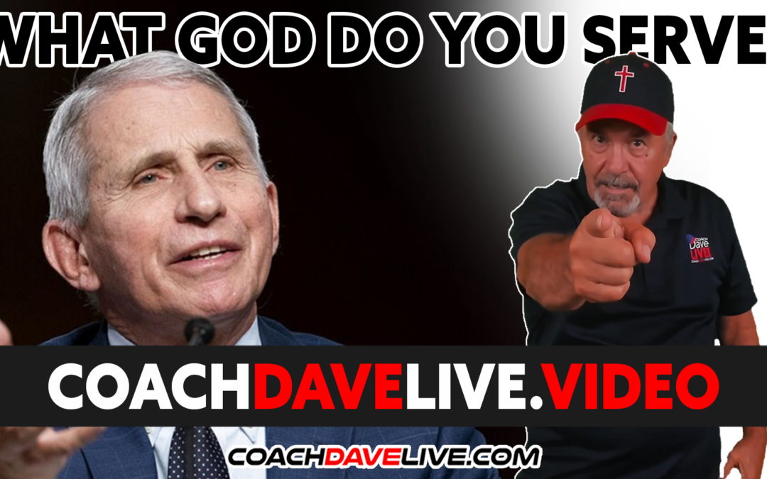 Coach Dave LIVE | 1-13-2022 | WHAT GOD DO YOU SERVE?