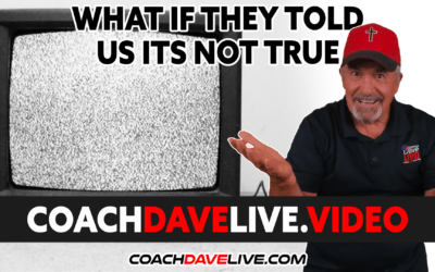 Coach Dave LIVE | 2-18-2022 | WHAT IF THEY TOLD US ITS NOT TRUE