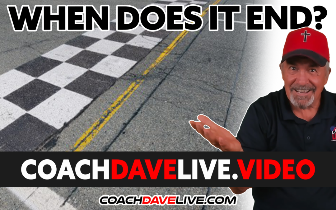 Coach Dave LIVE | 5-6-2022 | WHEN DOES IT END?