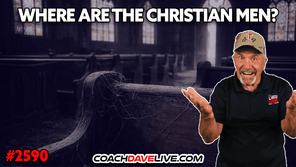 WHERE ARE THE CHRISTIAN MEN? | 1-30-2026