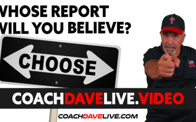 Coach Dave LIVE | 7-29-2021 | WHOSE REPORT WILL YOU BELIEVE?