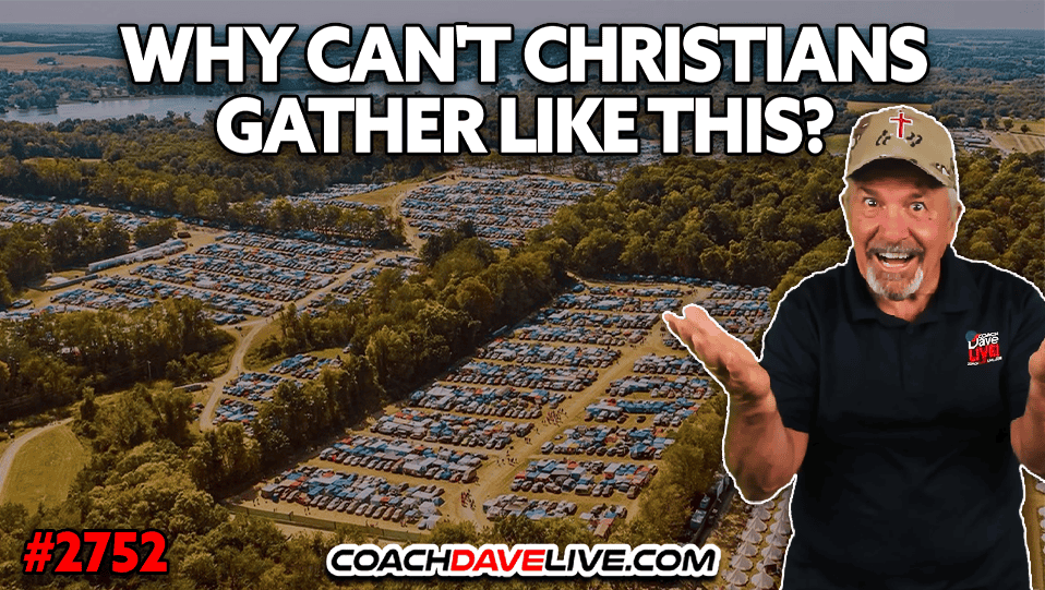 WHY CAN’T CHRISTIANS GATHER LIKE THIS? | 9-17-2026
